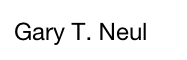 Gary T. Neul

 
